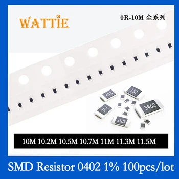 SMD резистор 0402 1% 10 М 10,2 М 10,5 М 10,7 М 11 М 11,3 М 11,5 М 100 шт./лот микросхемные резисторы 1/16 Вт высотой 1,0 мм * 0,5 мм мегом